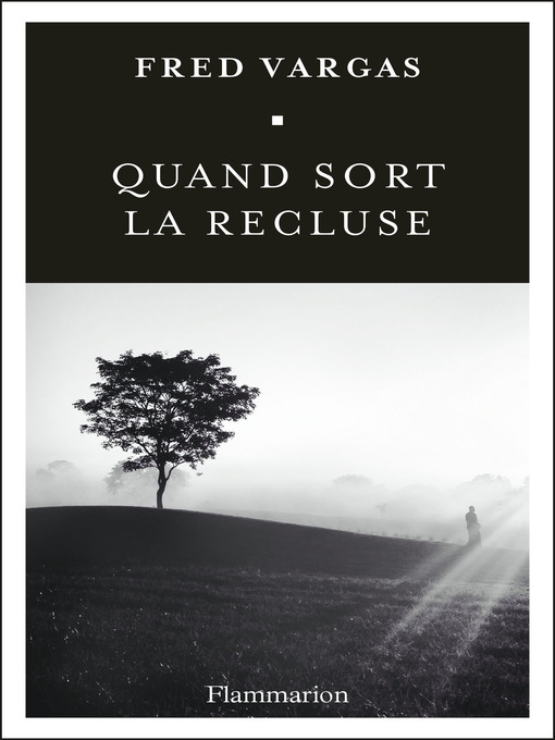 Title details for Quand sort la recluse by Fred Vargas - Wait list